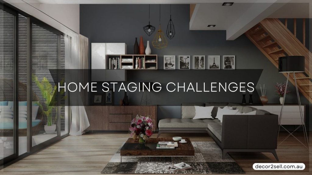 Home Staging Challenges